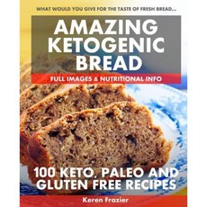 Amazing Ketogenic Bread Paperback, Createspace Independent Publishing Platform
