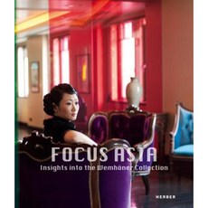 Focus Asia: Insights Into the Wemhoner Collection Hardcover, Kerber Verlag