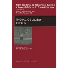 From Residency to Retirement: Building a Successful Career in Thoracic Surgery: Number 3 Hardcover, Saunders
