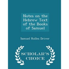 Notes on the Hebrew Text of the Books of Samuel - Scholar's Choice Edition Paperback