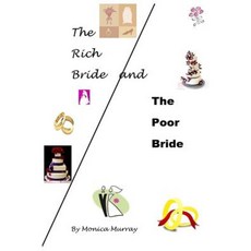 The Rich Bride and the Poor Bride Paperback, Createspace Independent Publishing Platform