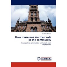 How Museums See Their Role in the Community Paperback, LAP Lambert Academic Publishing