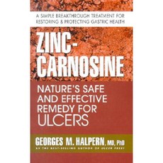 Zinc-Carnosine: Nature's Safe and Effective Remedy for Ulcers Paperback, Square One Publishers