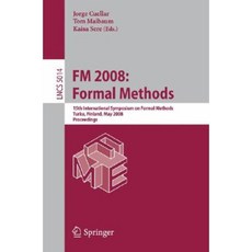 FM 2008：形式化方法：第 15 屆形式化方法國際研討會 圖爾庫 芬蘭 2008 年 5 月 26-30 日 平裝本論文集, 施普林格