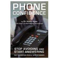 Phone Confidence: Stop Avoiding and Start Answering Paperback, Createspace Independent Publishing Platform