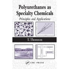 Polyurethanes as Specialty Chemicals: Principles and Applications Hardcover, CRC Press