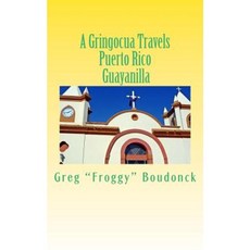 A Gringocua Travels Puerto Rico Guayanilla Paperback, Createspace
