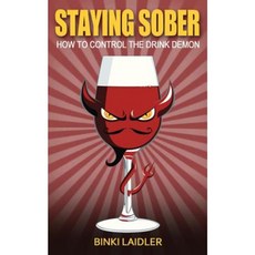 Staying Sober: How to Control the Drink Demon Paperback, Accent Press (UK)