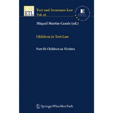 Children in Tort Law Part II: Children as Victims Paperback, Springer