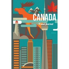 Canada Travel Journal: Wanderlust Journals Paperback, Createspace Independent Publishing Platform