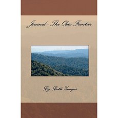 Journal - The Ohio Frontier Paperback, Createspace Independent Publishing Platform