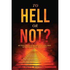 To Hell or Not?: Are People Who Die Before They Accept Jesus Christ as Their Savior Doomed to Go to Hell? Paperback, Mill City Press, Inc.