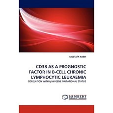Cd38 作為 B 細胞慢性淋巴球白血病的預後因子平裝本, LAP 蘭伯特學術出版社