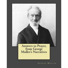 Answers to Prayer from George Muller's Narratives Paperback, Createspace Independent Publishing Platform