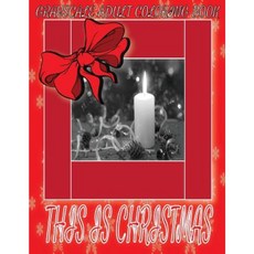 This Is Christmas: Grayscale Adult Coloring Books - 8.5x11 30 Images Paperback, Createspace Independent Publishing Platform