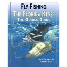 Fly-Fishing the Florida Keys: The Guide's Guide Paperback, Frank Amato Publications