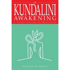 Kundalini Awakening: A Visual Journey in Meditation Paperback, Yogi Impressions Books Pvt. Ltd. (India)