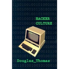 Hacker Culture Paperback, University of Minnesota Press