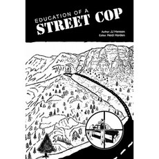 Education of a Street Cop Hardcover, Codefore Publications