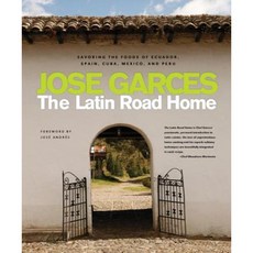 The Latin Road Home: Savoring the Foods of Ecuador Spain Cuba Mexico and Peru Hardcover, Lake Isle Press
