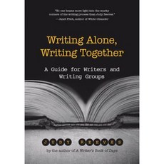 Writing Alone Writing Together: A Guide for Writers and Writing Groups Paperback, New World Library