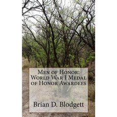 Men of Honor: World War I Medal of Honor Awardees Paperback, Createspace Independent Publishing Platform