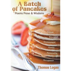 A Batch of Pancakes: Poems Prose and Wisdoms Hardcover, Dog Ear Publishing