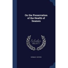 On the Preservation of the Health of Seamen Hardcover, Sagwan Press