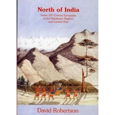 North of India: Some 19th Century Europeans in the Himalayan Regions and Central Asia Paperback, Orchid Press