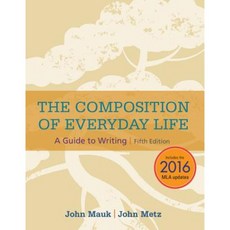 The Composition of Everyday Life 2016 MLA Update Paperback, Wadsworth Publishing