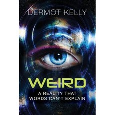 Weird: A Reality That Words Can't Explain Paperback, Matbre Publishing