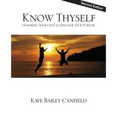 Know Thyself: Honoring Your Gifts to Discover Your Purpose - Second Edition Paperback, Sacred Life Publishers