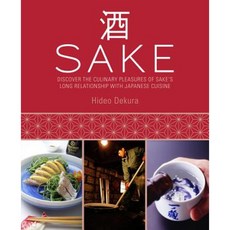 Sake: Discover the Culinary Pleasures of Sake's Long Relationship with Japanese Cuisine Hardcover, New Holland Publishers