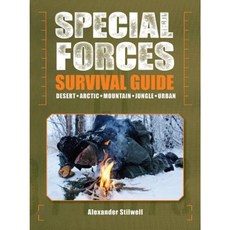 Special Forces Survival Guide: Desert Arctic Mountain Jungle Urban Paperback, Firefly Books