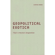 Geopolitical Exotica: Tibet in Western Imagination Hardcover, University of Minnesota Press