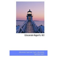 Wisconsin Reports 163 Hardcover, BiblioLife