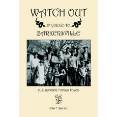 Watch Out If You Go to Barkersville Hardcover, Xlibris Corporation