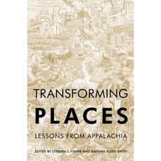 Transforming Places: Lessons from Appalachia Paperback, University of Illinois Press