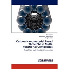 Carbon Nanomaterial Based Three Phase Multi-Functional Composites Paperback, LAP Lambert Academic Publishing