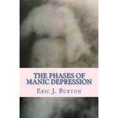 The Phases of Manic Depression: A Conversation with Me Myself and I Paperback, Createspace Independent Publishing Platform