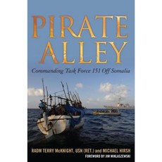 Pirate Alley: Commanding Task Force 151 Off Somalia Hardcover, US Naval Institute Press
