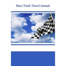 Race Track Travel Journal Paperback, Createspace Independent Publishing Platform