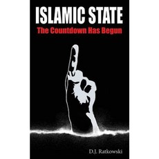 Islamic State: The Countdown Has Begun Paperback, Createspace Independent Publishing Platform
