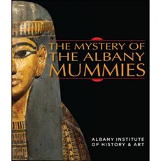 The Mystery of the Albany Mummies Paperback, Albany Institute of History and Art