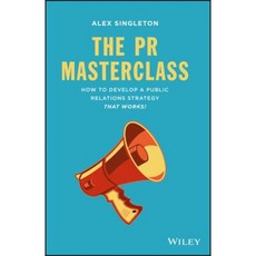 The PR Masterclass: How to Develop a Public Relations Strategy That Works! 精裝版, Wiley