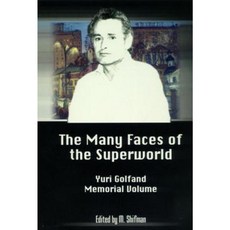 The Many Faces of the Superworld: Yuri Golfand Memorial Vol Hardcover, World Scientific Publishing Company
