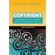 Copyright: Interpreting the Law for Libraries Archives and Information Services Fifth Edition Paperback, Facet Publishing