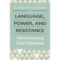 Language Power and Resistance: Mainstreaming Education Hardcover, Gallaudet University Press