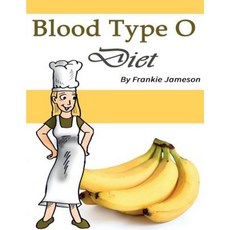 Blood Type O Diet: Food Nutrition and Health Factors of a Blood Type O Person Paperback, Createspace Independent Publishing Platform