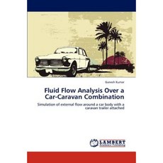 Fluid Flow Analysis Over a Car-Caravan Combination Paperback, LAP Lambert Academic Publishing